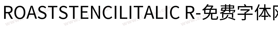 ROASTSTENCILITALIC R字体转换